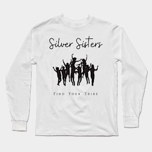 Silver Sisters - Find Your Tribe Long Sleeve T-Shirt